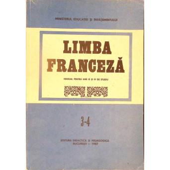 LIMBA FRANCEZA. MANUAL PENTRU ANII III SI IV DE STUDIU