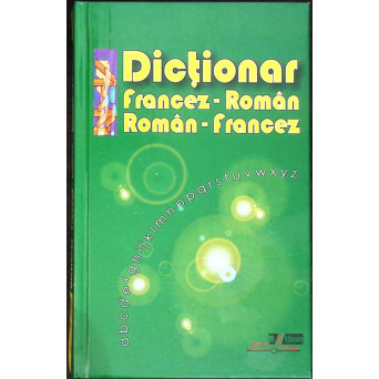 DICTIONAR FRANCEZ-ROMAN, ROMAN-FRANCEZ