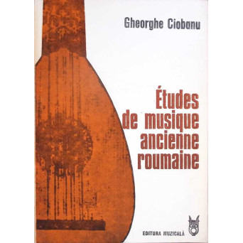 ETUDES DE MUSIQUE ANCIENNE ROUMAINE