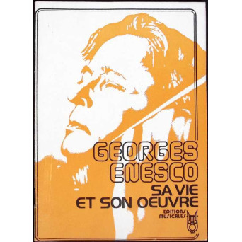 GEORGE ENESCO SA VIE ET SON OEUVRE