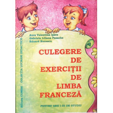 CULEGERE DE EXERCITII DE LIMBA FRANCEZA PENTRU ANII I-III DE STUDIU