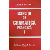 EXERCITII DE GRAMATICA FRANCEZA VOL.1 EXERCITII DE GRAMATICA FRANCEZA VOL.1