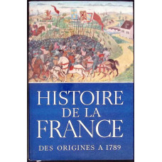 HISTOIRE DE LA FRANCE DES ORIGINES A 1789