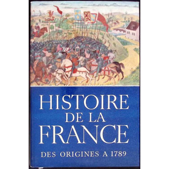 HISTOIRE DE LA FRANCE DES ORIGINES A 1789