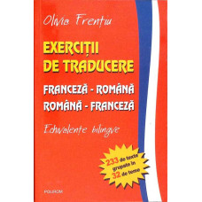 EXERCITII DE TRADUCERE FRANCEZA-ROMANA ROMANA-FRANCEZA ECHIVALENTE BILINGVE