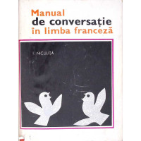 MANUAL DE CONVERSATIE IN LIMBA FRANCEZA MANUAL DE CONVERSATIE IN LIMBA FRANCEZA