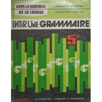 BATIR UNE GRAMMAIRE. CLASA A V-A
