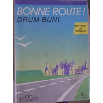 BONNE ROUTE! DRUM BUN! METHODE DE FRANCAIS