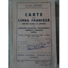 CARTE DE LIMBA FRANCEZA PENTRU CLASA A I-A A SCOALELOR SECUNDARE, PROFESIONALE, NORMALE SI SEMINARII