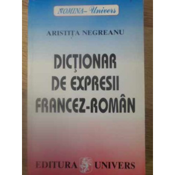 DICTIONAR DE EXPRESII FRANCEZ-ROMAN