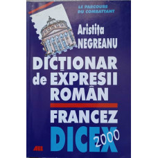 DICTIONAR DE EXPRESII ROMAN FRANCEZ. EDITIA A II A