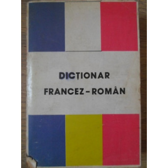 DICTIONAR FRANCEZ-ROMAN
