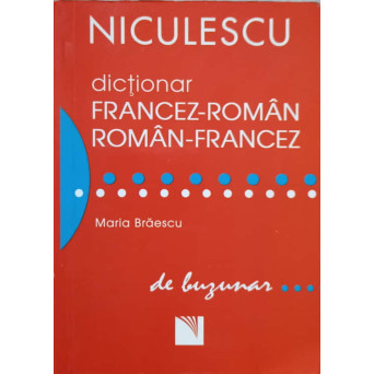 DICTIONAR FRANCEZ-ROMAN, ROMAN-FRANCEZ DE BUZUNAR