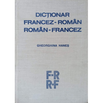DICTIONAR FRANCEZ-ROMAN, ROMAN-FRANCEZ