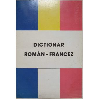 DICTIONAR ROMAN-FRANCEZ