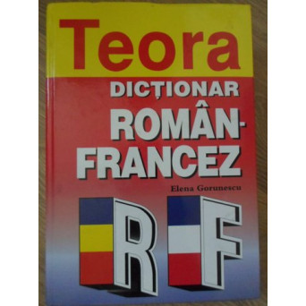 DICTIONAR ROMAN - FRANCEZ