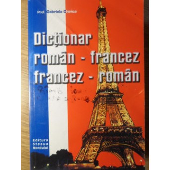 DICTIONAR ROMAN-FRANCEZ FRANCEZ-ROMAN