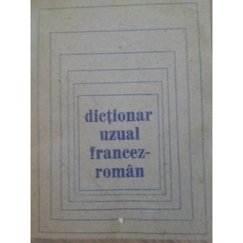 DICTIONAR UZUAL FRANCEZ-ROMAN