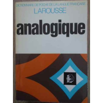 DICTIONNAIRE ANALOGIQUE. REPERTOIRE MODERNE DES MOTS PAR LES IDEES, DES IDEES PAR LES MOTS
