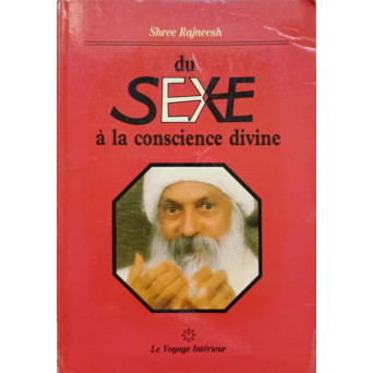 DU SEXE A LA CONSCIENCE DIVINE