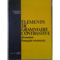 ELEMENTS DE GRAMMAIRE CONTRASTIVE DOMAINE FRANCAIS-ROUMAIN ELEMENTS DE GRAMMAIRE CONTRASTIVE DOMAINE FRANCAIS-ROUMAIN
