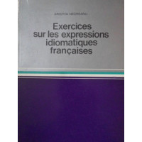 EXERCICES SUR LES EXPRESSIONS IDIOMATIQUES FRANCAISES EXERCICES SUR LES EXPRESSIONS IDIOMATIQUES FRANCAISES