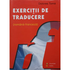 EXERCITII DE TRADUCERE ROMANA-FRANCEZA