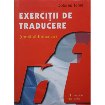 EXERCITII DE TRADUCERE ROMANA-FRANCEZA