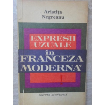 EXPRESII UZUALE IN FRANCEZA MODERNA
