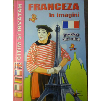 FRANCEZA IN IMAGINI PENTRU CEI MICI