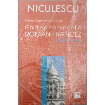 GHID DE CONVERSATIE ROMAN-FRANCEZ PENTRU TOTI