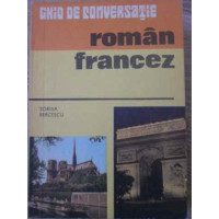 GHID DE CONVERSATIE ROMAN-FRANCEZ GHID DE CONVERSATIE ROMAN-FRANCEZ