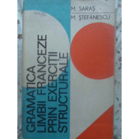 GRAMATICA LIMBII FRANCEZE PRIN EXERCITII STRUCTURALE GRAMATICA LIMBII FRANCEZE PRIN EXERCITII STRUCTURALE