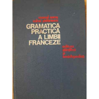 GRAMATICA PRACTICA A LIMBII FRANCEZE