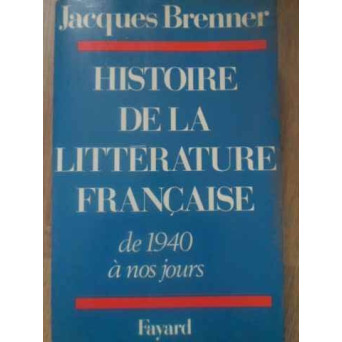 HISTOIRE DE LA LITTERATURE FRANCAISE DE 1940 A NOS JOURS