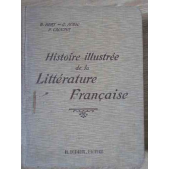 HISTOIRE ILLUSTREE DE LA LITTERATURE FRANCAISE