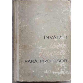 INVATATI LIMBA FRANCEZA FARA PROFESOR
