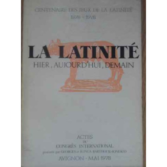 LA LATINITE HIER, AUJOURD' HUI, DEMAIN