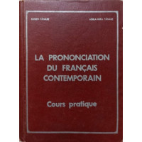 LA PRONONCIATION DU FRANCAIS CONTEMPORAIN. COURS PRATIQUE LA PRONONCIATION DU FRANCAIS CONTEMPORAIN. COURS PRATIQUE