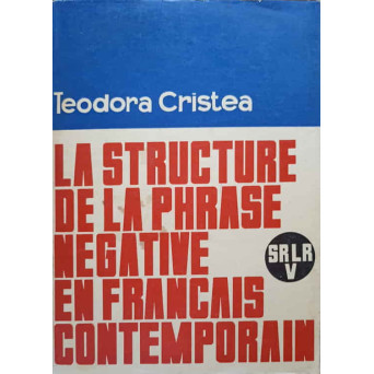 LA STRUCTURE DE LA PHRASE NEGATIVE EN FRANCAIS CONTEMPORAIN