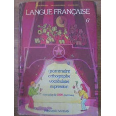 LANGUE FRANCAISE 6-E GRAMMAIRE, ORTOGRAPHE, VOCABULAIRE, EXPRESSION