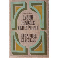 LANGUE FRANCAISE CONTEMPORAINE. MORPHOLOGIE ET SYNTAXE LANGUE FRANCAISE CONTEMPORAINE. MORPHOLOGIE ET SYNTAXE
