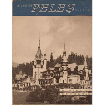 LE CHATEAU PELES, SINAIA. ALBUM