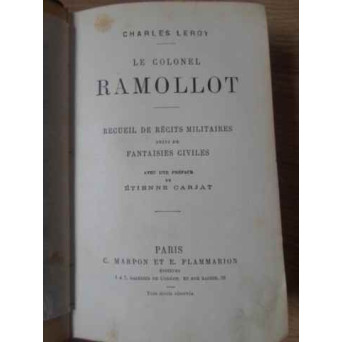 LE COLONEL RAMOLLOT. RECUEIL DE RECITS MILITAIRES SUIVI DE FANTAISIES CIVILES