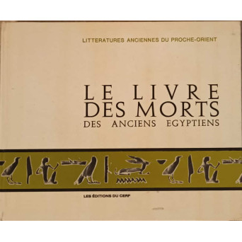 LE LIVRE DES MORTS DES ANCIENS EGYPTIENS