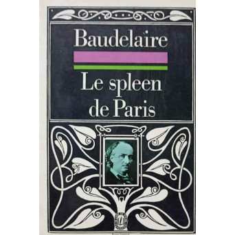 LE SPLEEN DE PARIS. PETITS POEMES EN PROSE