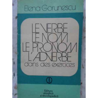 LE VERBE, LE NOM, LE PRONOM, L' ADVERBE DANS DES EXERCICES
