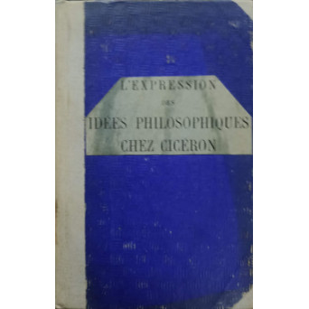 L'EXPRESSION DES IDEES PHILOSOPHIQUES CHEZ CICERON