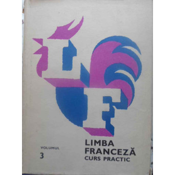 LIMBA FRANCEZA CURS PRACTIC VOL.3