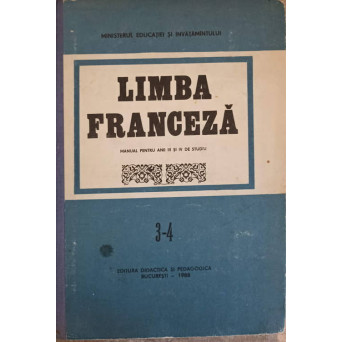LIMBA FRANCEZA. MANUAL PENTRU ANII III SI IV DE STUDIU